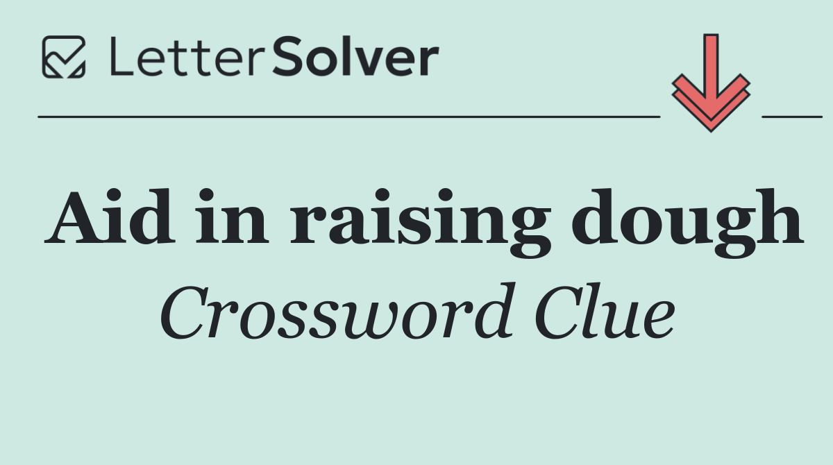 Aid in raising dough