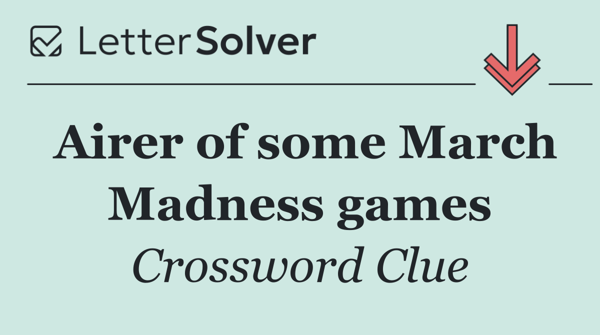 Airer of some March Madness games