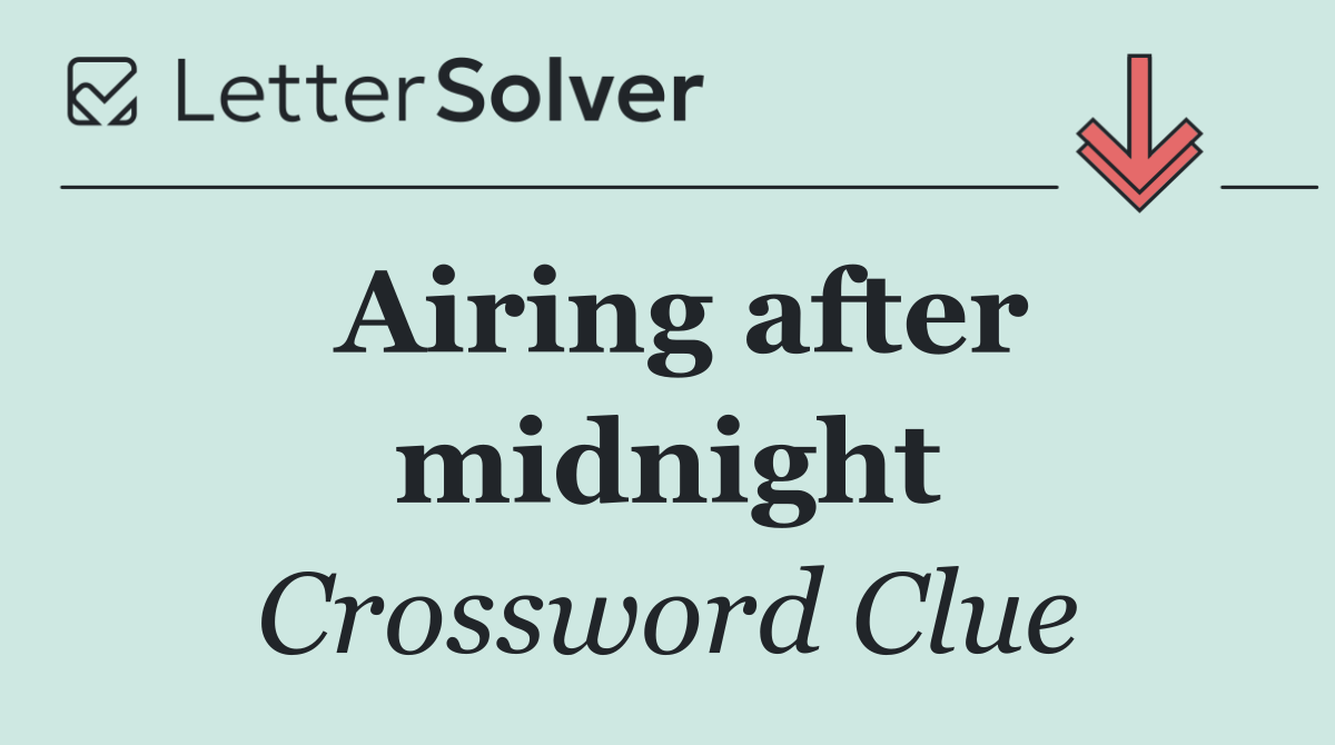 Airing after midnight