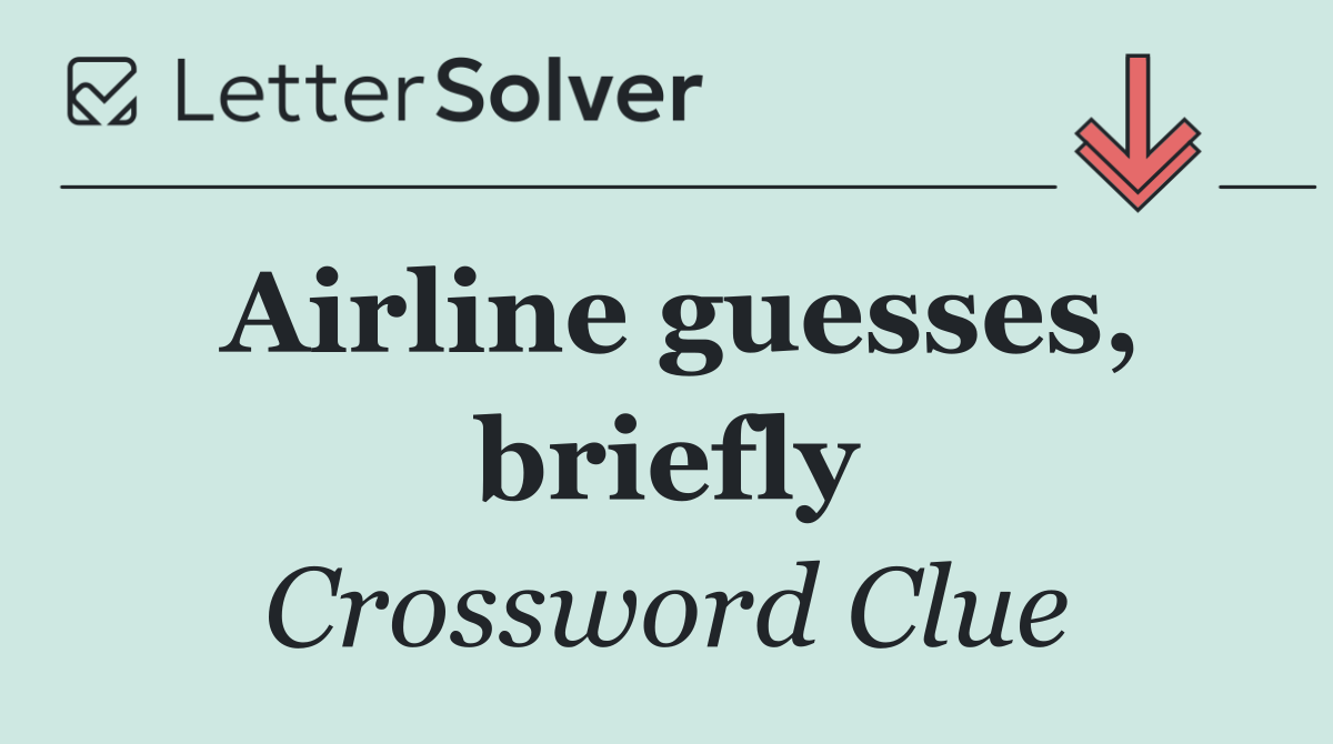 Airline guesses, briefly
