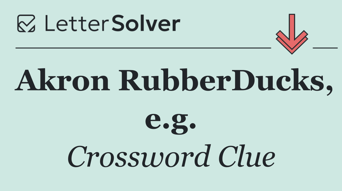 Akron RubberDucks, e.g.