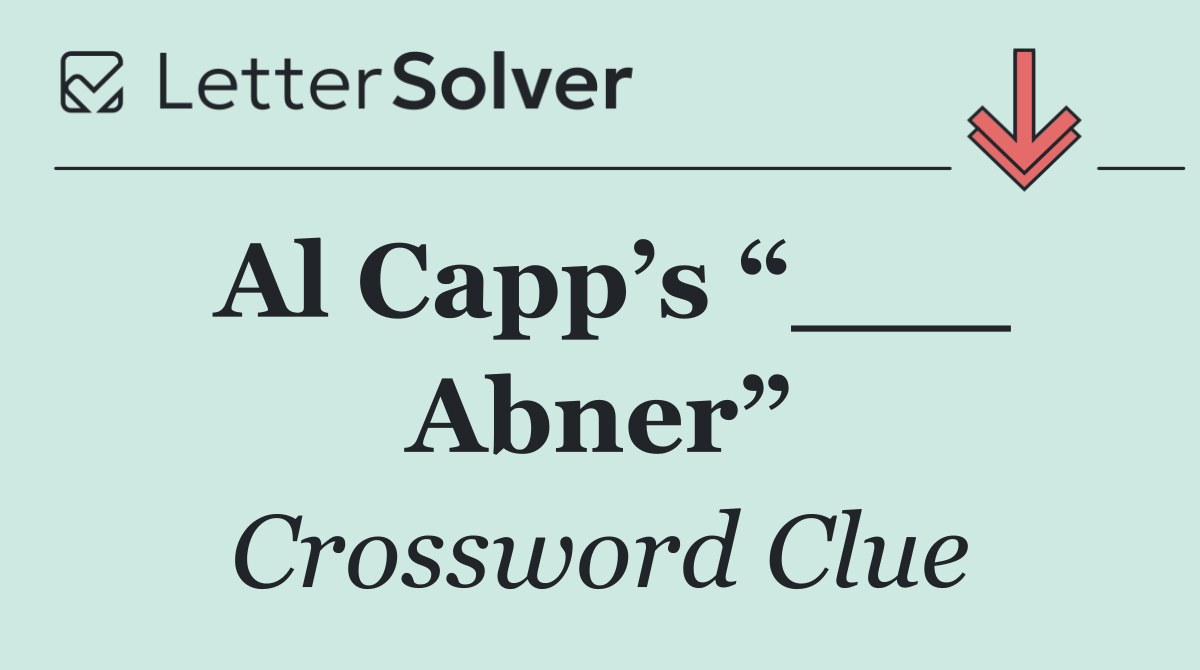 Al Capp’s “___ Abner”