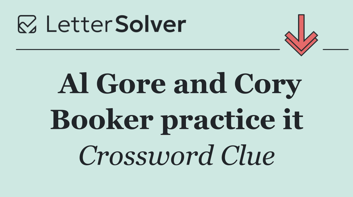 Al Gore and Cory Booker practice it