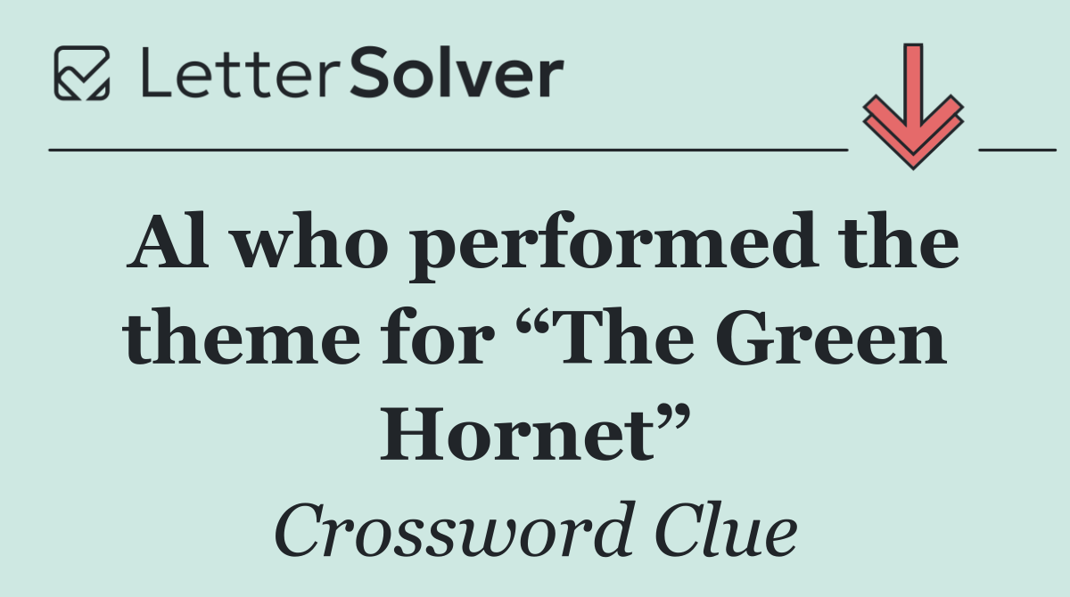 Al who performed the theme for “The Green Hornet”