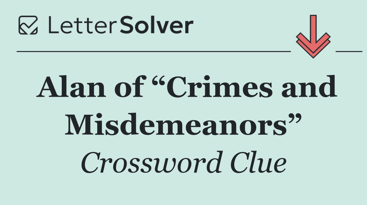 Alan of “Crimes and Misdemeanors”