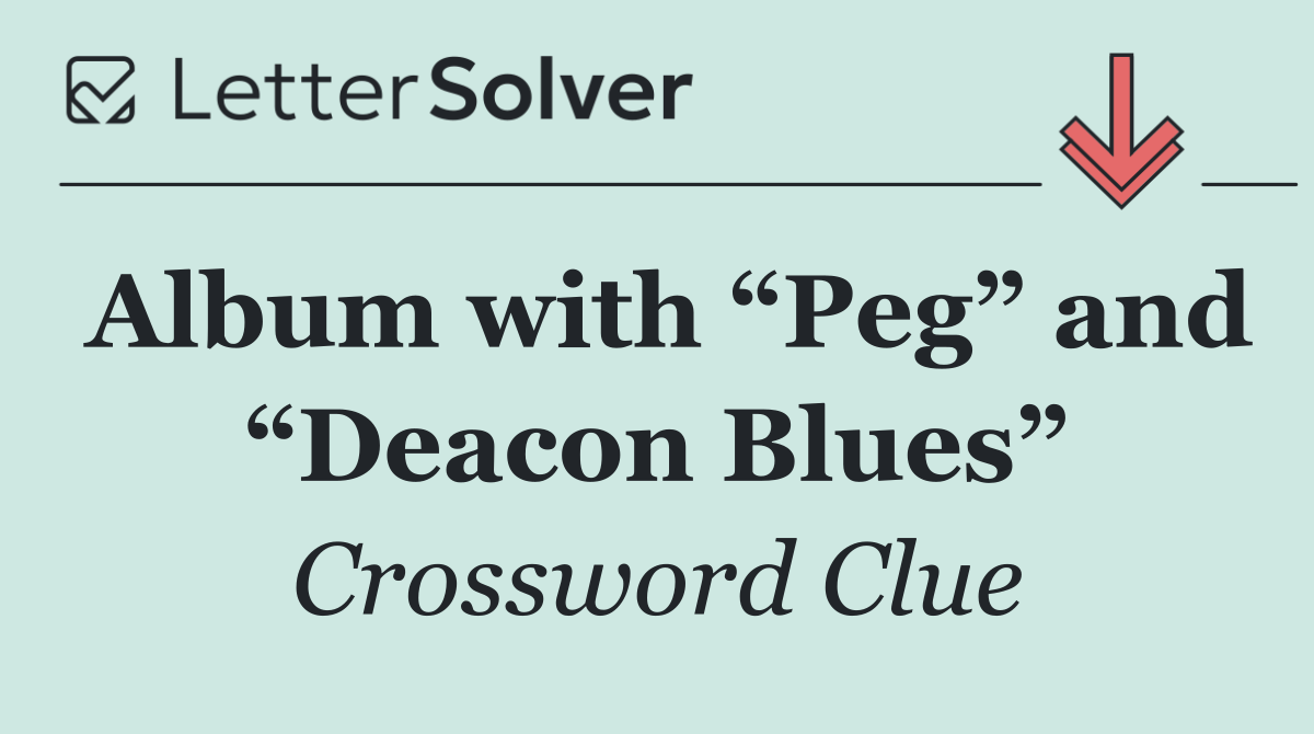 Album with “Peg” and “Deacon Blues”