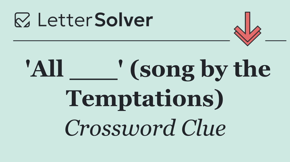 'All ___' (song by the Temptations)