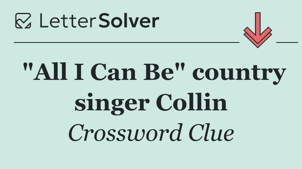 "All I Can Be" country singer Collin