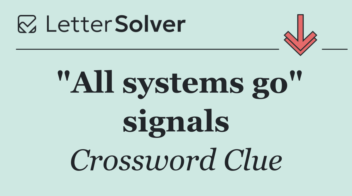 "All systems go" signals