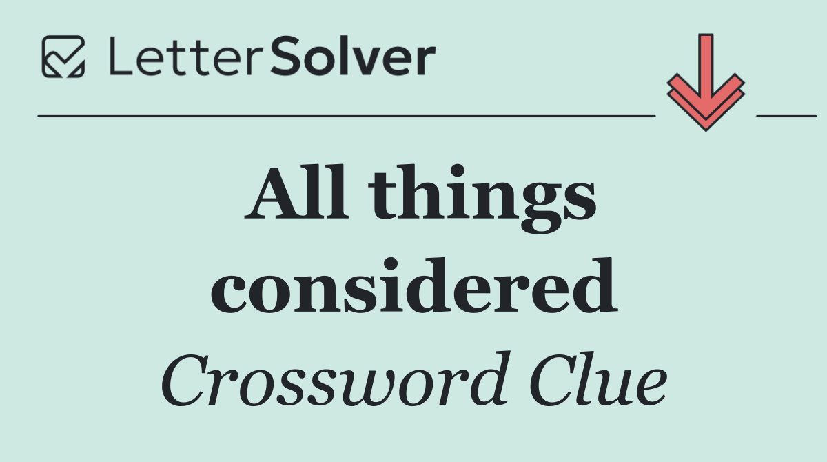 All things considered