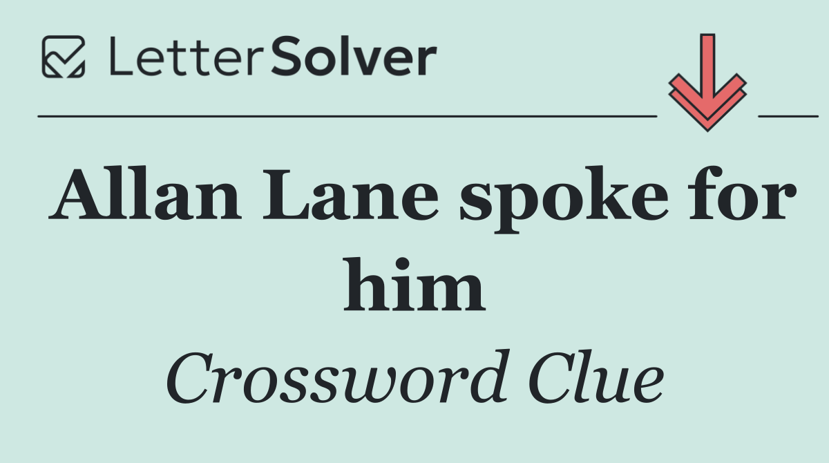Allan Lane spoke for him
