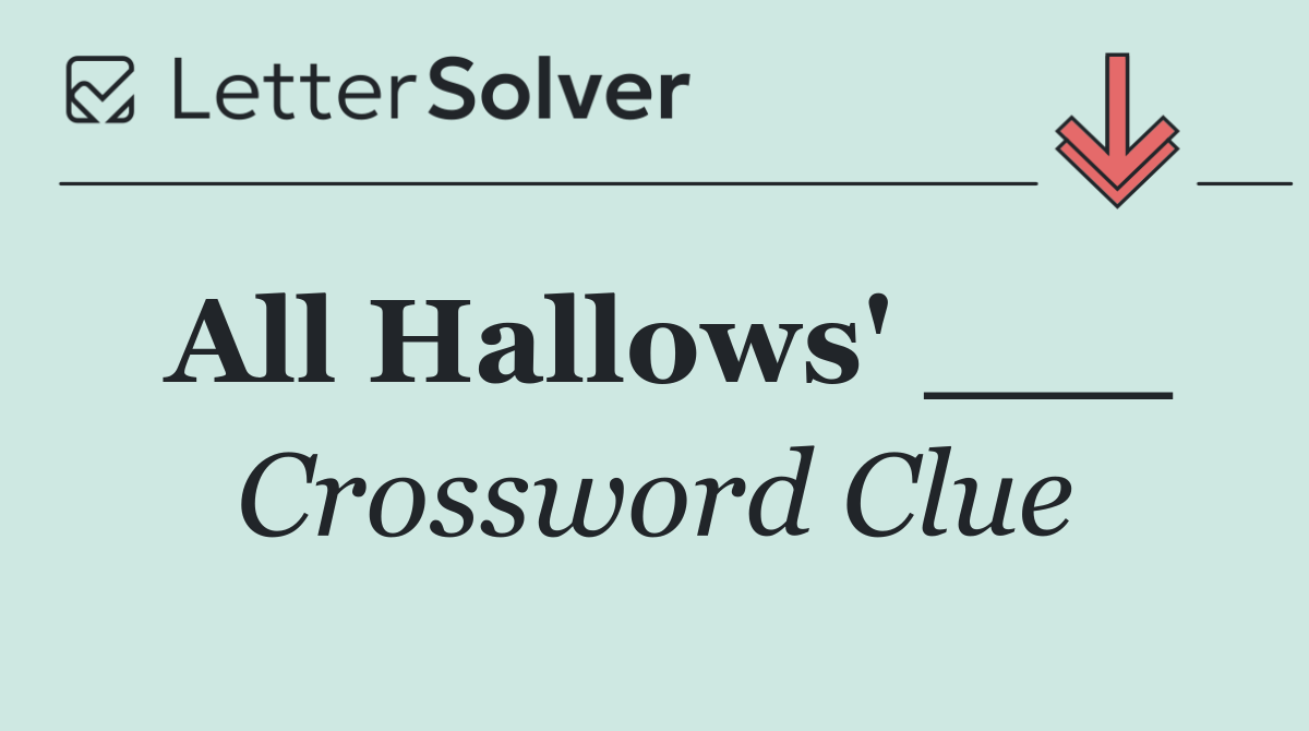 All Hallows' ___
