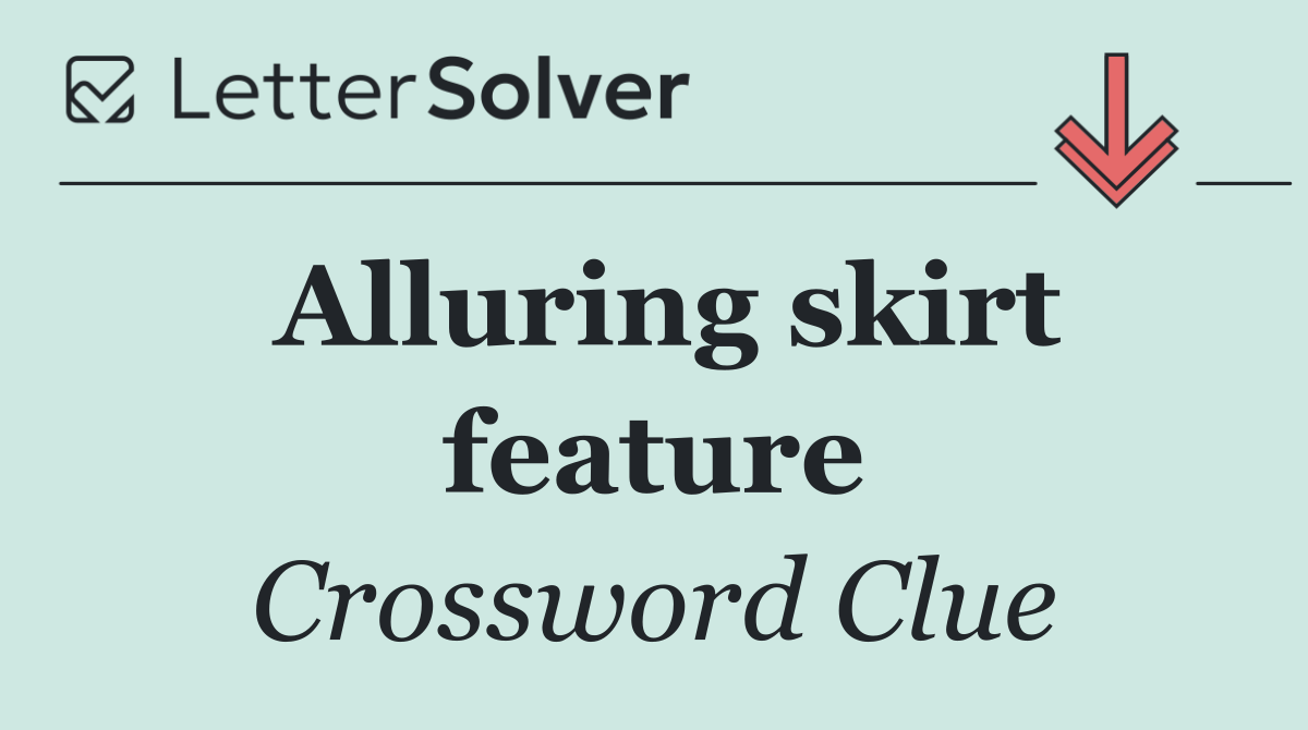 Alluring skirt feature