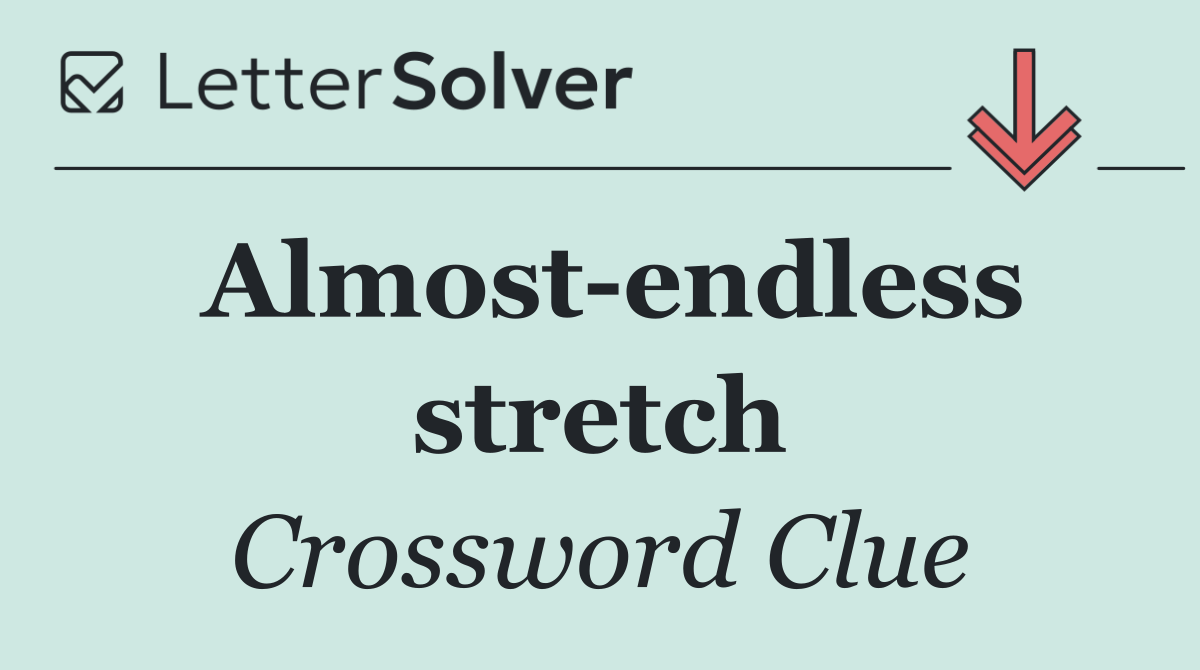 Almost endless stretch