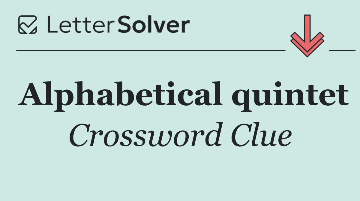 Alphabetical quintet