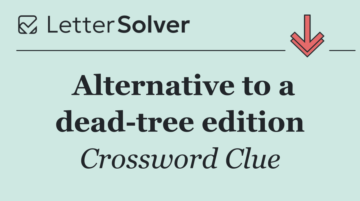 Alternative to a dead tree edition
