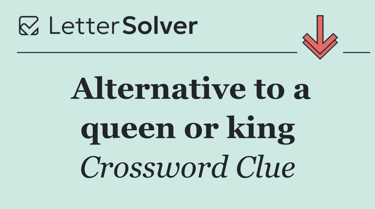 Alternative to a queen or king