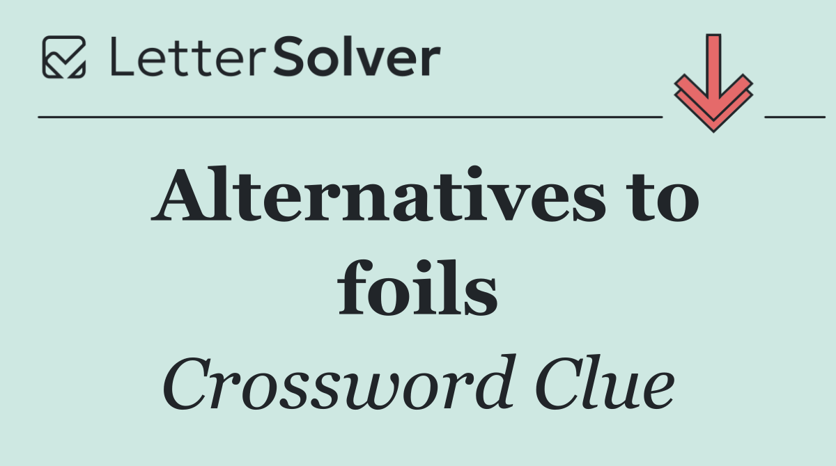 Alternatives to foils
