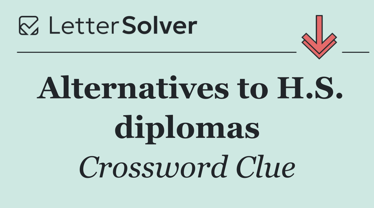 Alternatives to H.S. diplomas