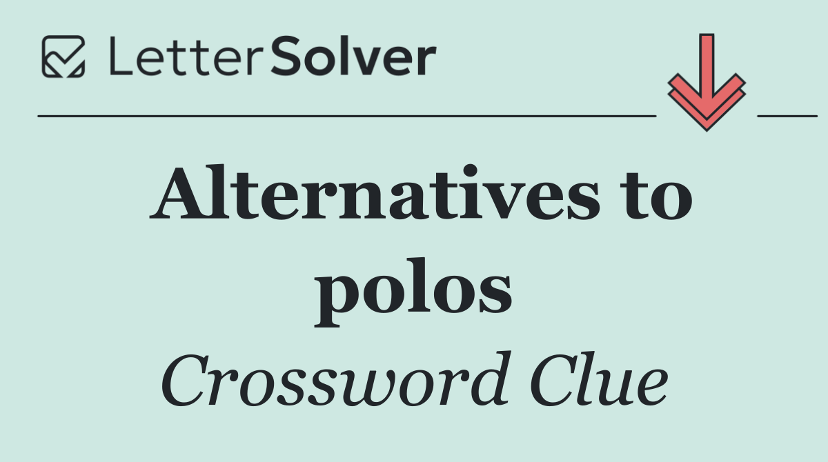 Alternatives to polos