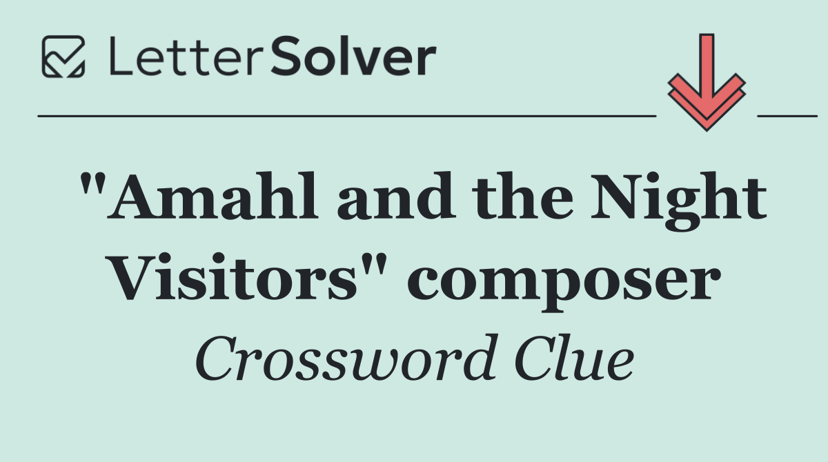 "Amahl and the Night Visitors" composer