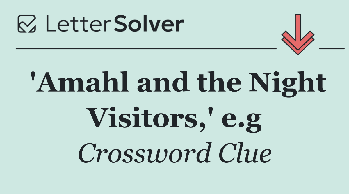 'Amahl and the Night Visitors,' e.g