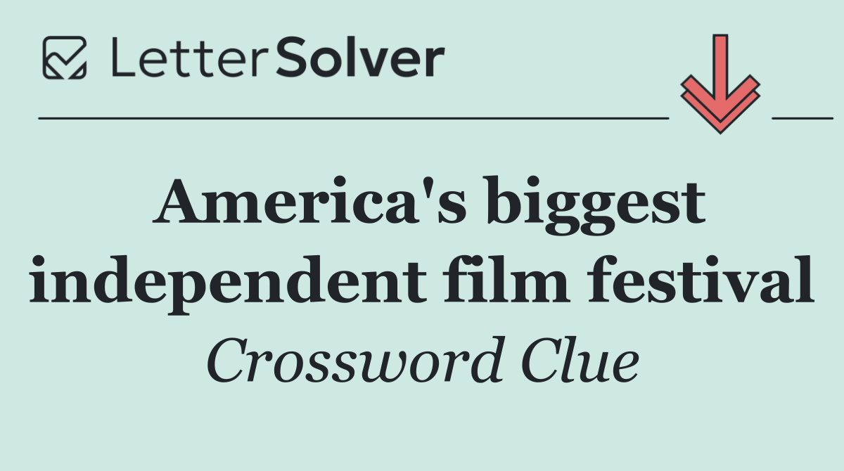 America's biggest independent film festival