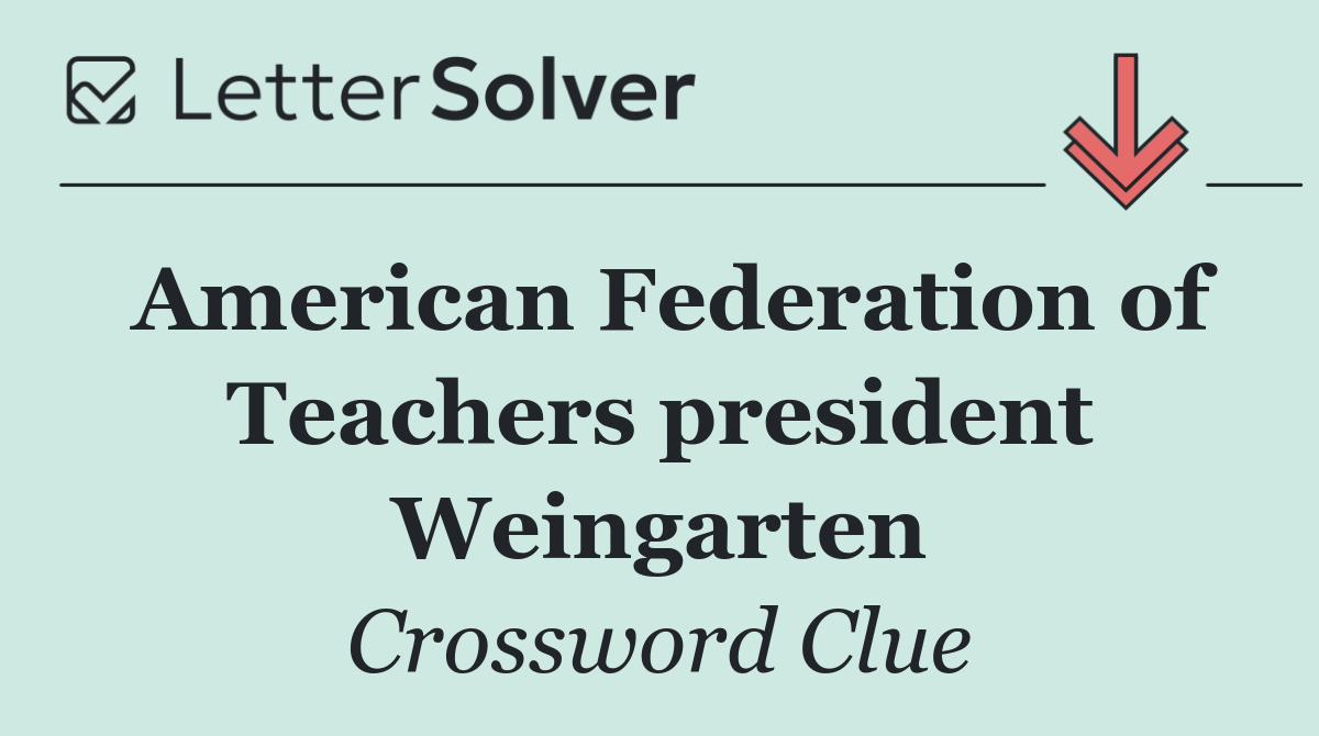 American Federation of Teachers president Weingarten