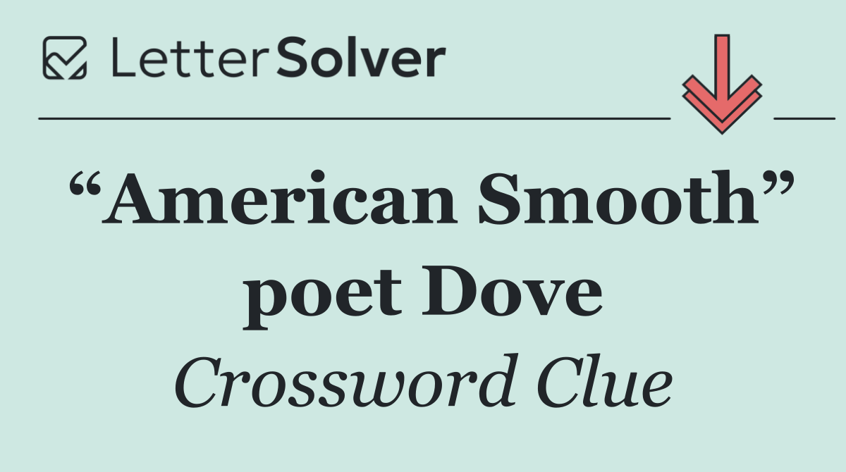 “American Smooth” poet Dove