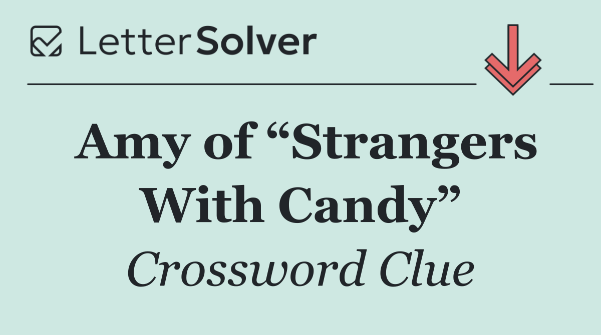 Amy of “Strangers With Candy”