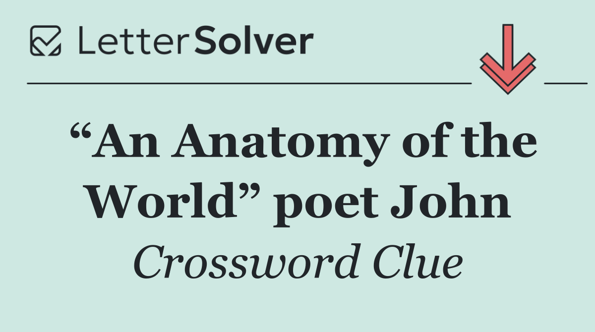 “An Anatomy of the World” poet John