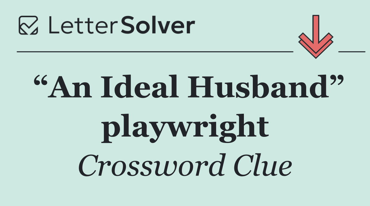 “An Ideal Husband” playwright