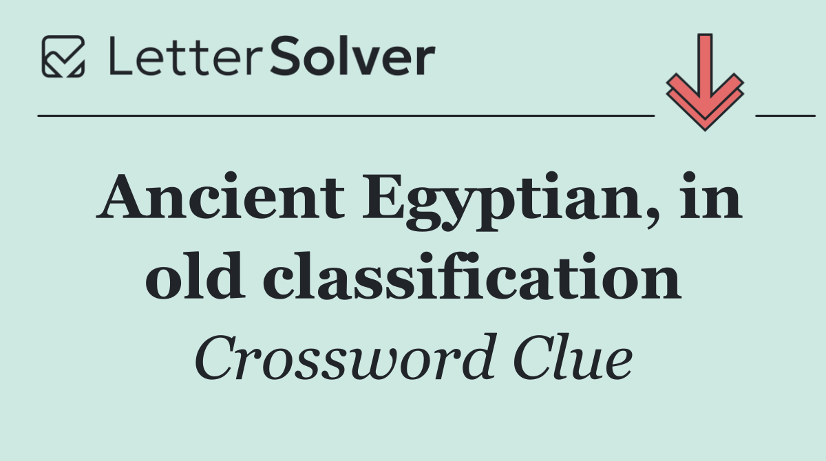 Ancient Egyptian, in old classification