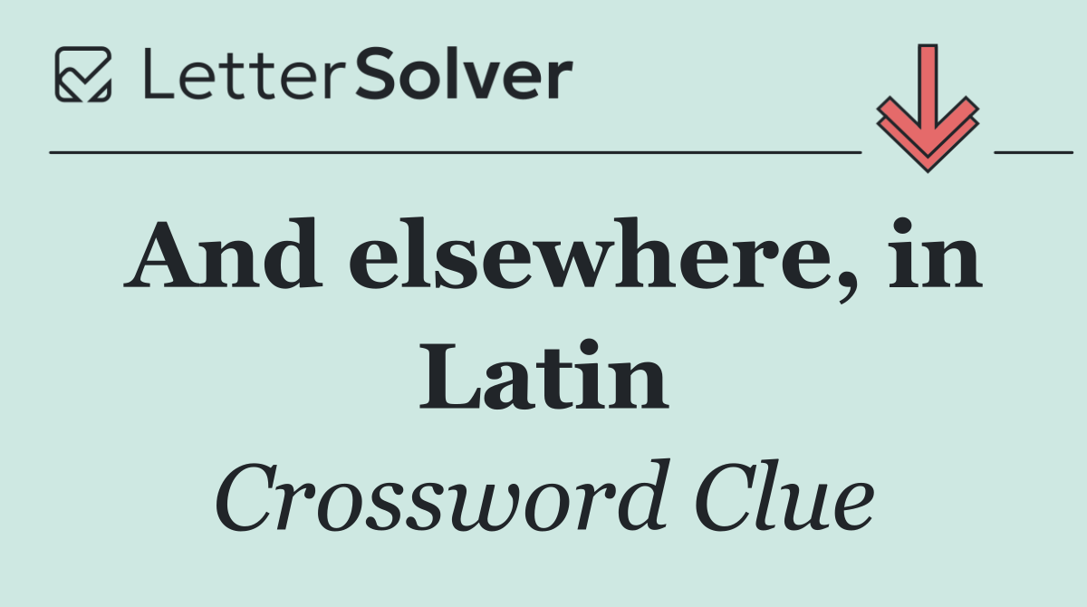 And elsewhere, in Latin