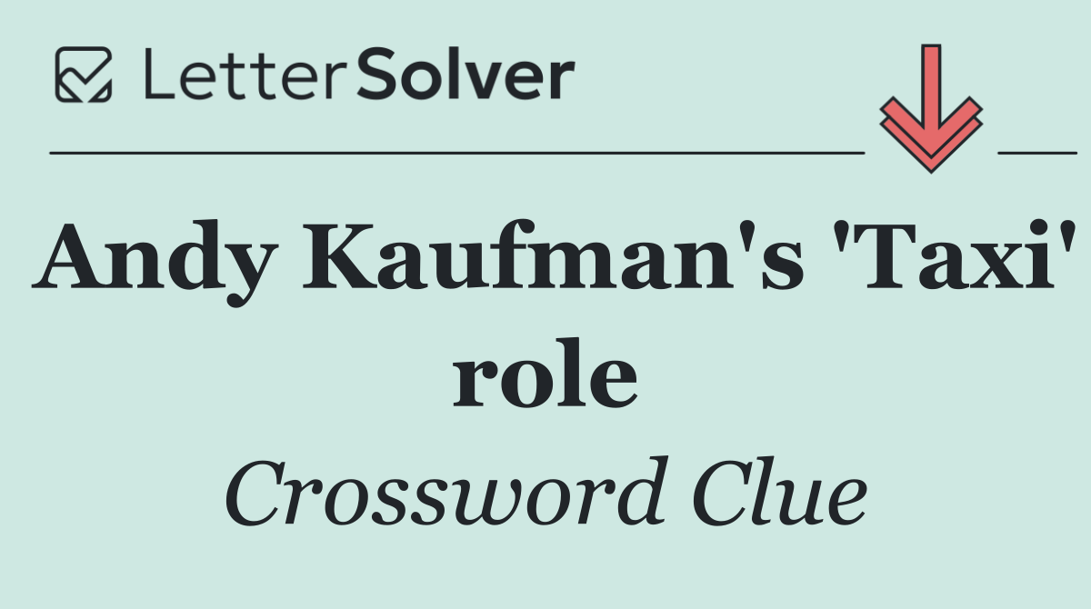 Andy Kaufman's 'Taxi' role