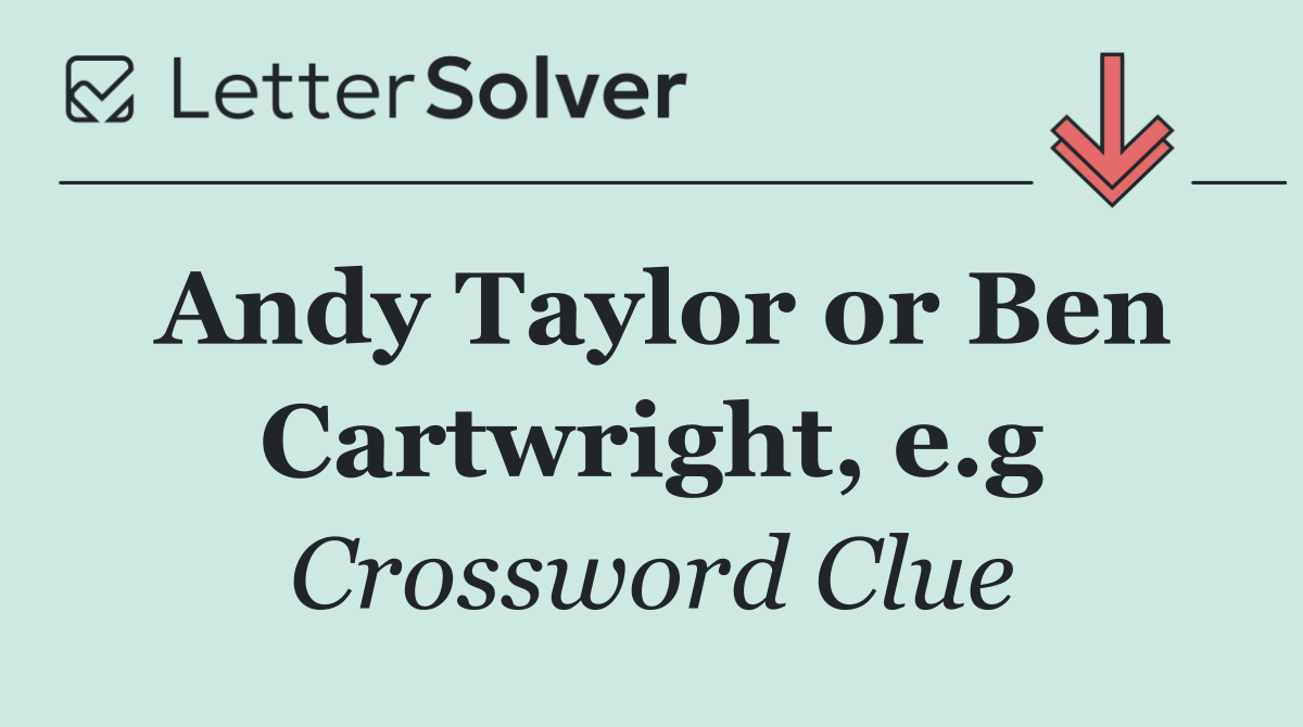 Andy Taylor or Ben Cartwright, e.g