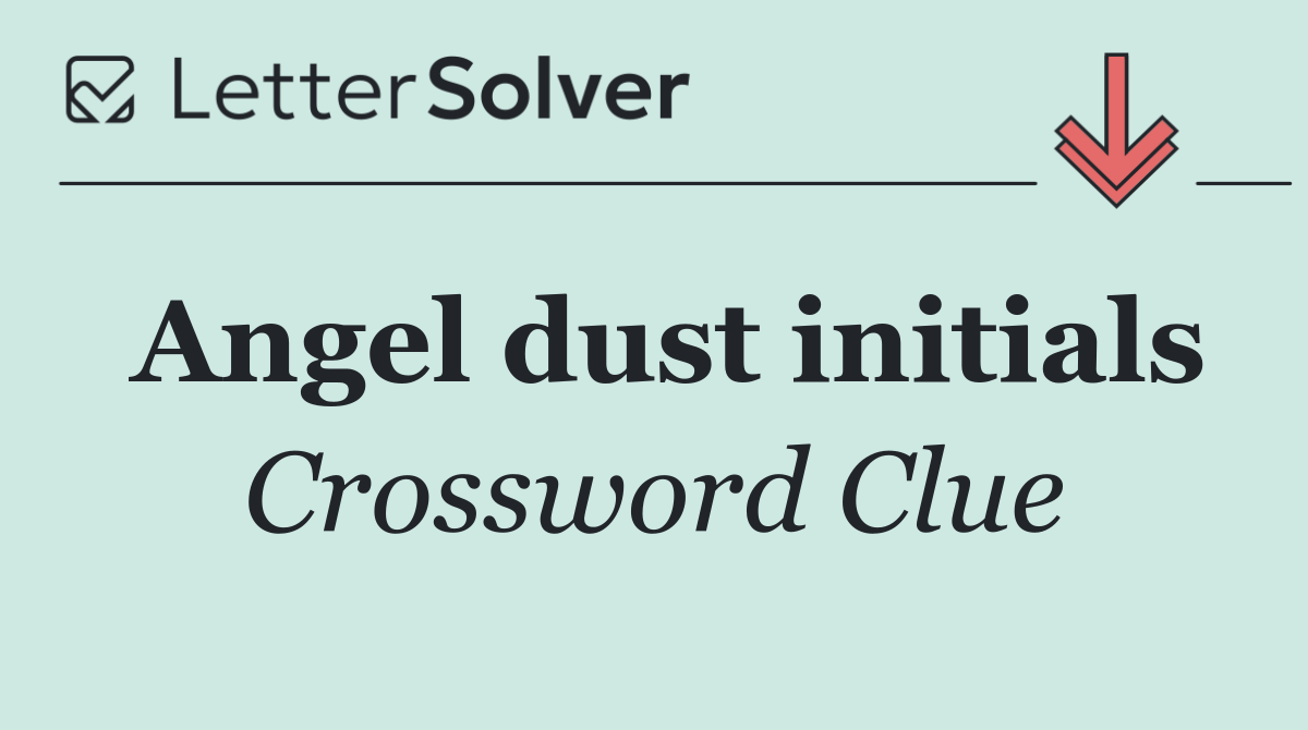 Angel dust initials