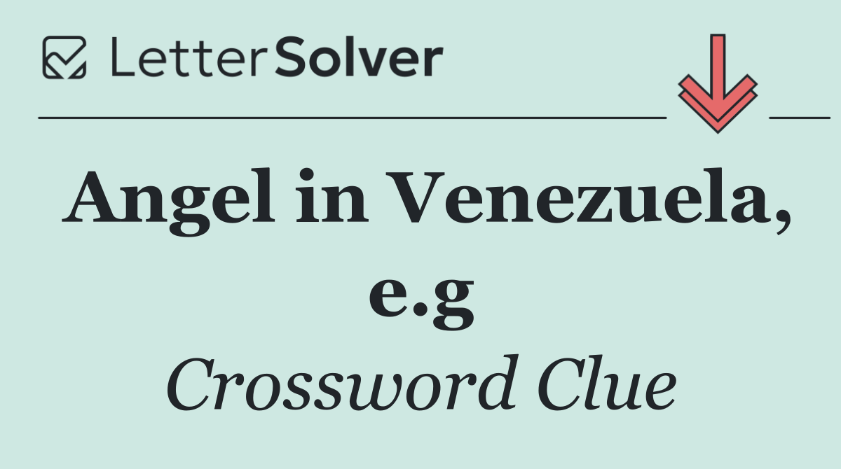 Angel in Venezuela, e.g