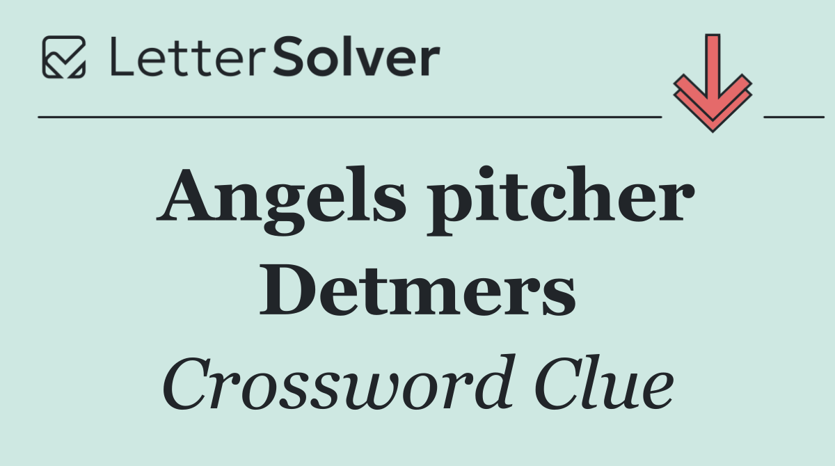 Angels pitcher Detmers