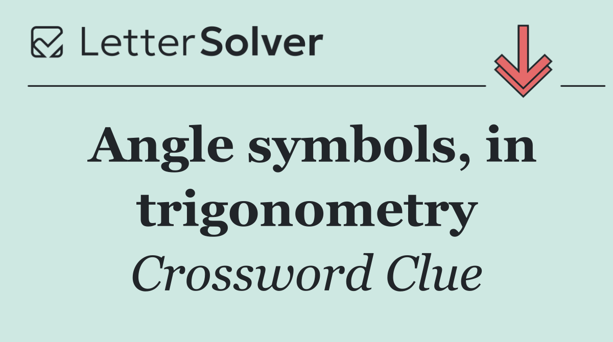 Angle symbols, in trigonometry