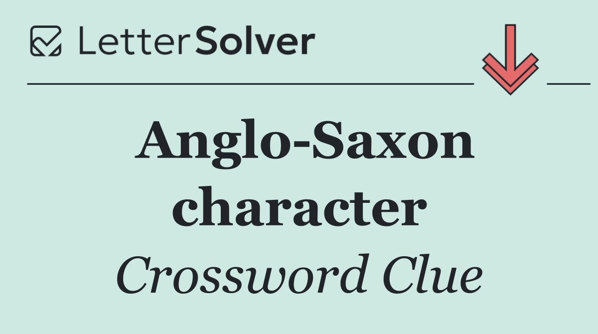 Anglo Saxon character