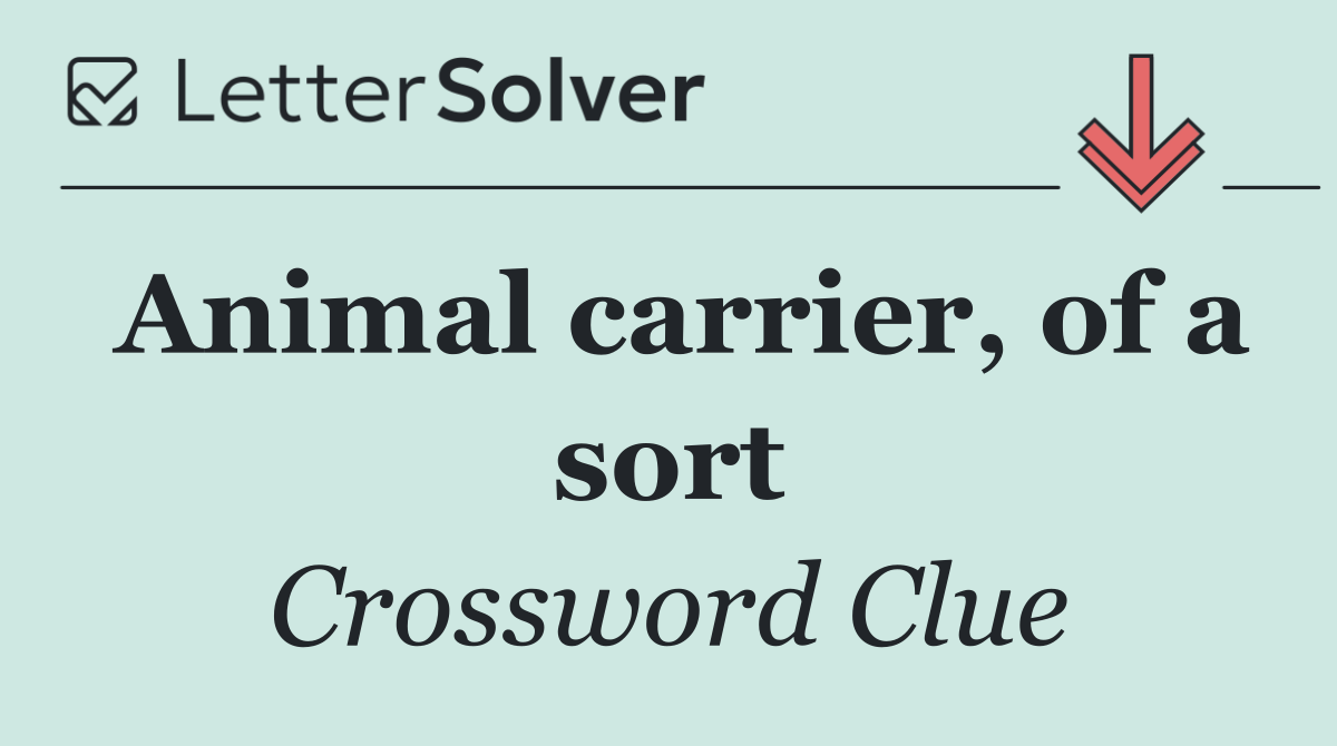 Animal carrier, of a sort