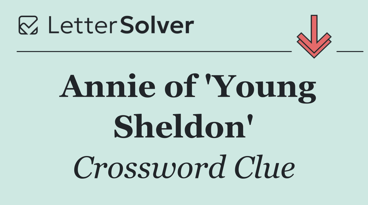 Annie of 'Young Sheldon'