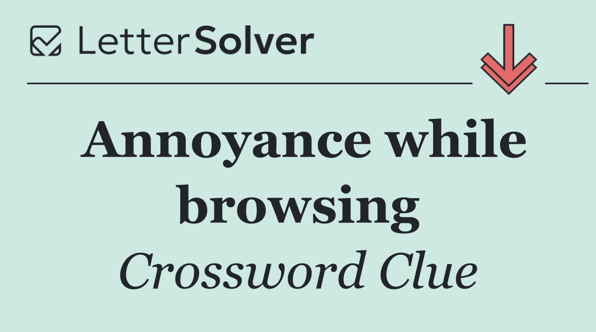 Annoyance while browsing