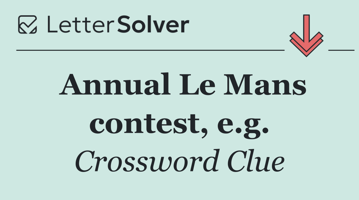 Annual Le Mans contest, e.g.