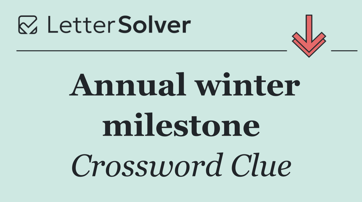 Annual winter milestone