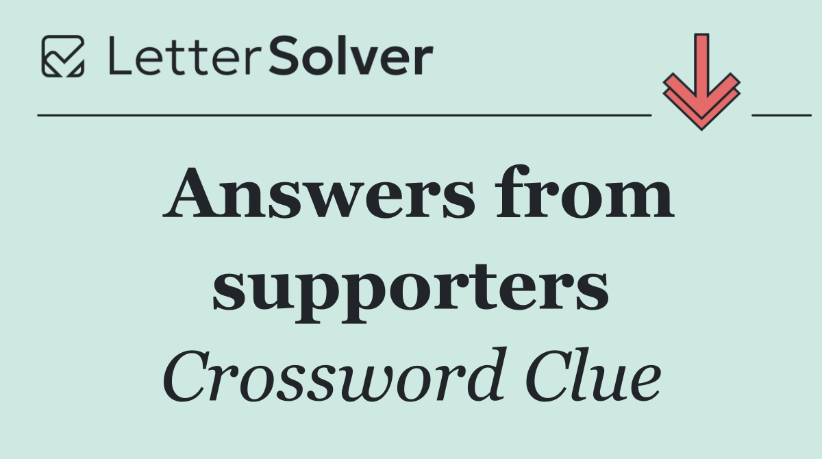 Answers from supporters
