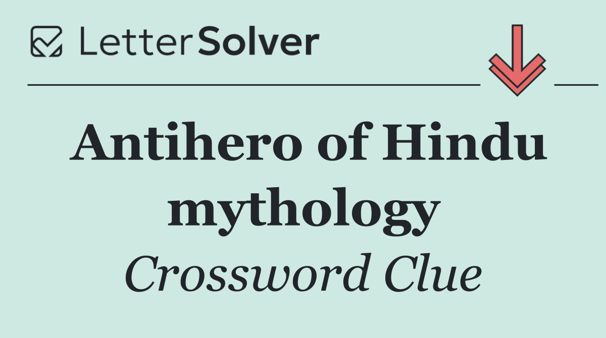 Antihero of Hindu mythology