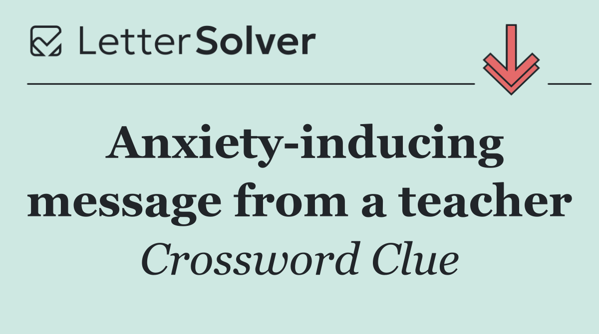 Anxiety inducing message from a teacher