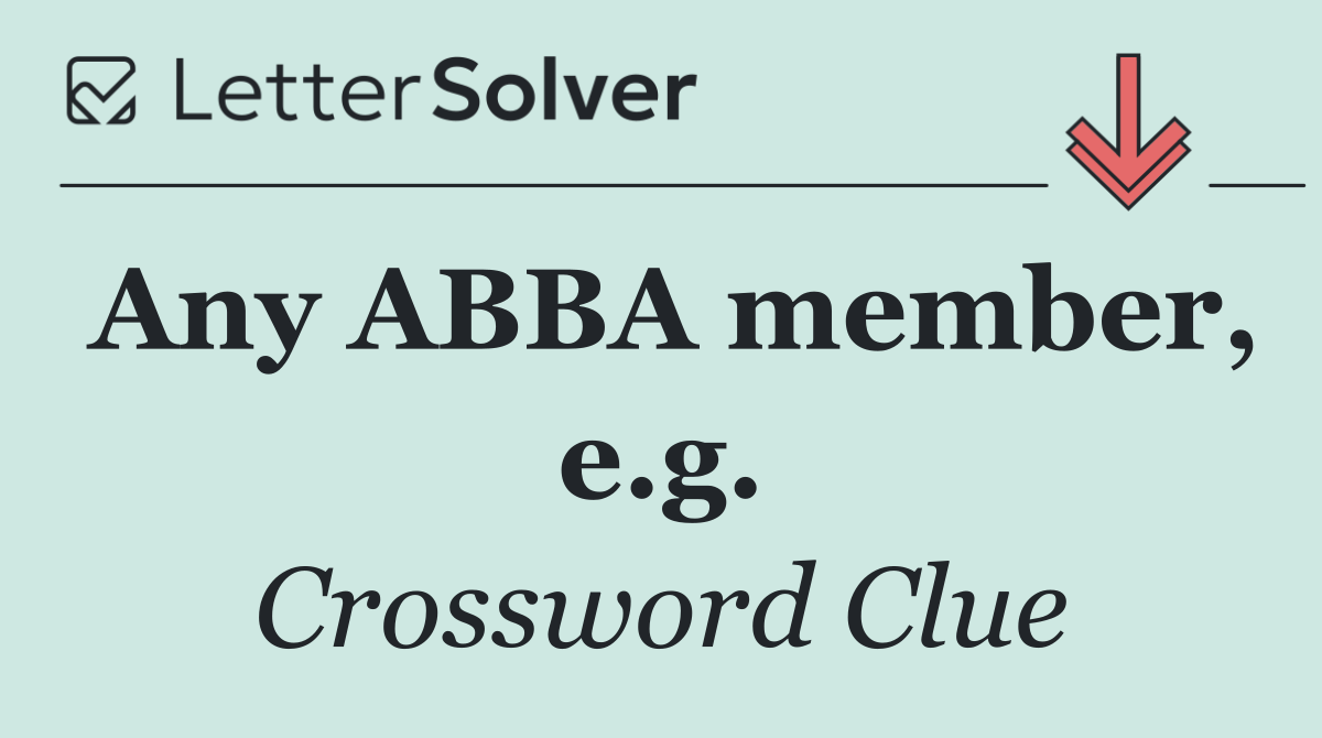 Any ABBA member, e.g.